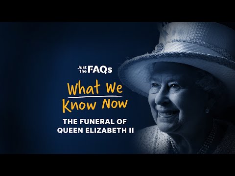 Here's why Queen Elizabeth II's funeral will be historic JUST THE FAQS