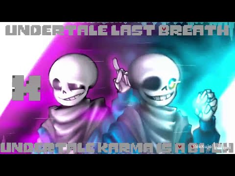 Undertale: Last Breath X Undertale: Karma‘s A B1#ch