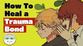 How To Heal From A Trauma Bond