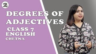 Adjectives In English Grammar | Degrees of Adjectives | Class 7 | Chetna