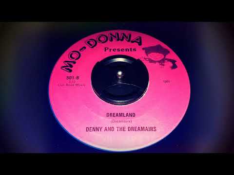 DOO WOP Denny & The Dreamairs - Dreamland (1961)