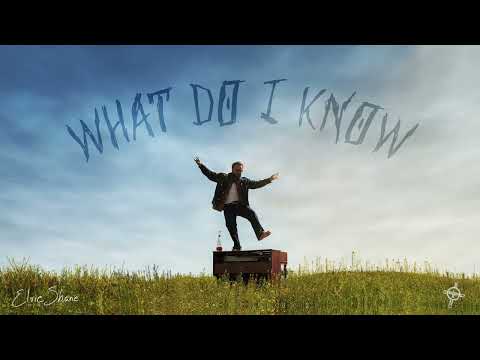 Elvie Shane - What Do I Know (Official Audio)