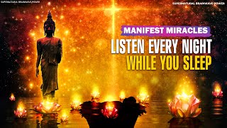 Manifest Miracles While You Sleep!! Listen Every Night Before Bed, Miracle Music Meditation