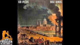 Kidd Upstairs - Bridge Burners [Thizzler.com]