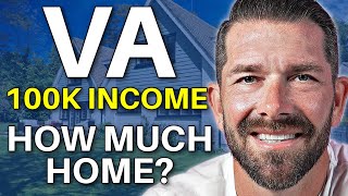 This Is EXACTLY How Much Home You Can Afford Using A VA Loan with 100K Income