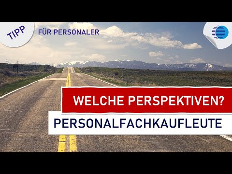 Welche Perspektiven haben Personalfachkaufleute?