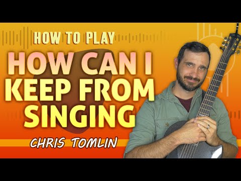 How Can I Keep From Singing - Chris Tomlin