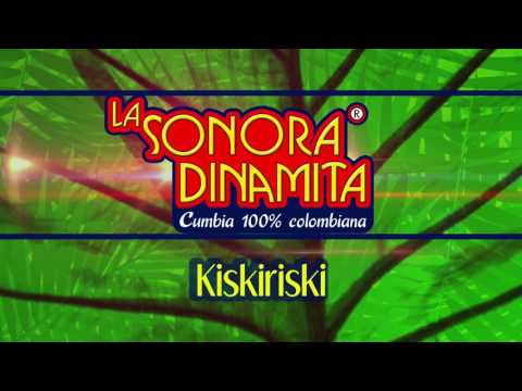 Kiskiriski - La Sonora Dinamita (Audio)