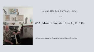 Gilead Bar-Elli Plays at Home:  W.A. Mozart: Sonata 10 in C, K. 330