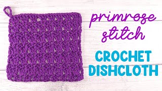 Primrose Stitch CROCHET DISHCLOTH (Quick & So Easy!)