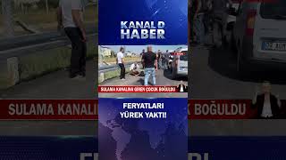 Sulama Kanalına Giren Çocuk Boğuldu!
