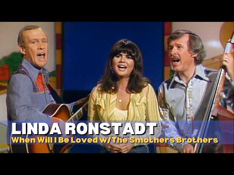 Linda Ronstadt | When Will I Be Loved | With The Smothers Brothers