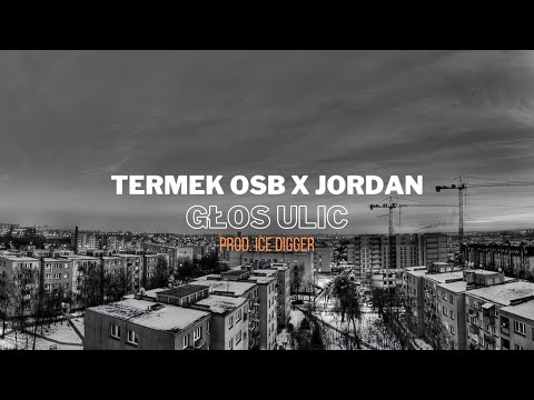 Termek OSB x Jordan - Głos Ulic. prod. (ICE DIGGER)