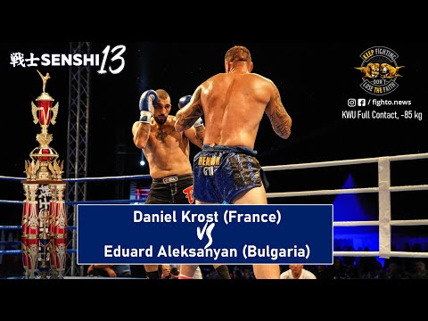 SENSHI 13: Daniel Krost (France) vs Eduard Aleksanyan (Bulgaria) KWU Full Contact, -85 kg