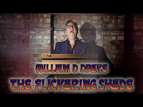 William D Drake:  The Flickering Shade [Official Video]