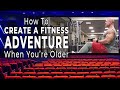 How To Create An Exciting And Structured Fitness Adventure When You Are Older