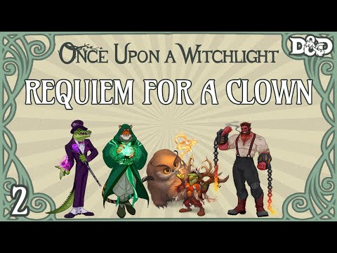 Once Upon a Witchlight Ep. 2 | Feywild D&D Campaign | Requiem for a Clown