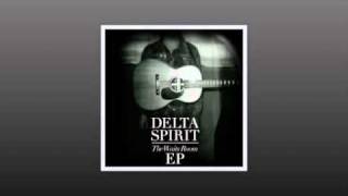 Delta Spirit - Bushwick Blues (EP Version)