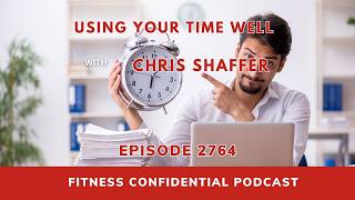 Using Your Time Well - Episode 2764
