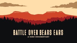 Battle Over Bears Ears | A KUED Documentary Film