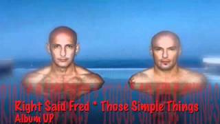 Right Said Fred * Those Simple Things