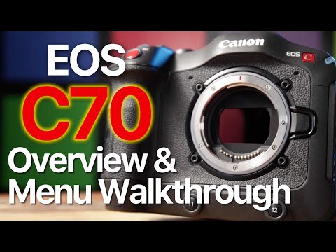 Canon EOS C70: Physical Overview & Menu Walkthrough
