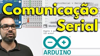 Projeto 08: Como usar a Porta Serial do Arduino para enviar e receber dados