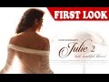 First Look Of Julie 2 Is Out HOT BOLD Raai Laksmi Neha Dhupia Poster Trailer Teaser