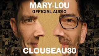 Clouseau - Mary-Lou (Official Audio)