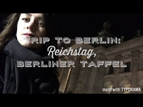 TRIP TO BERLIN | Berliner Taffel | Reichstag (02.03.2017)