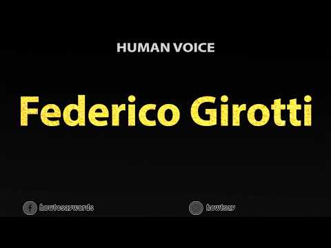 How To Pronounce Federico Girotti