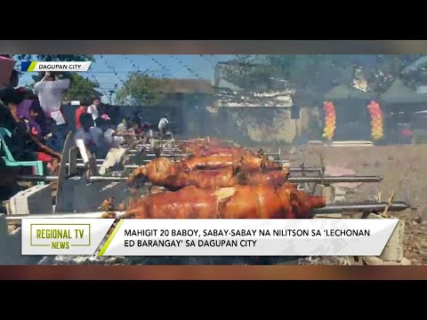 Regional TV News: Mahigit 20 baboy, sabay-sabay na nilitson sa ‘Lechonan Ed Barangay’ sa Dagupan