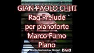 Gian Paolo Chiti - Rag Prelude M. Fumo Pf