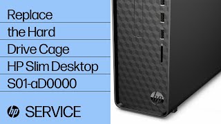 Replace the Hard Drive Cage | HP Slim Desktop S01-aD0000 | HP