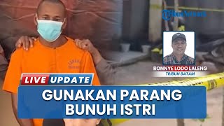 Sadis! Pelaku Gunakan Parang Bunuh Istri Siri, Rekonstruksi Digelar di Bintan Timur