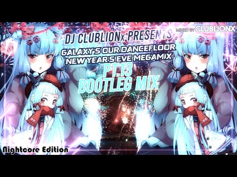 🌌Galaxy's our Dancefloor NYE 2024 Mix pt.13 - Bootleg Mix ★ Nightcore Mix ★