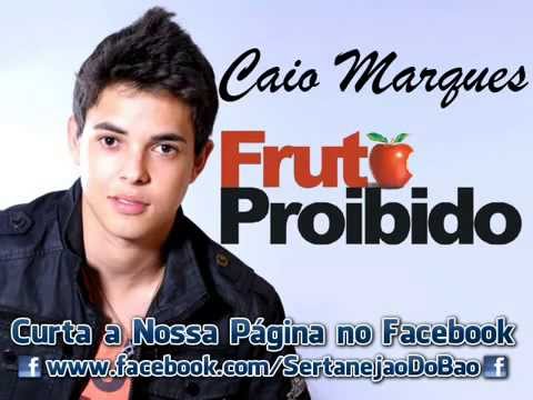 Caio Marques - Fruto Proibido (LANÇAMENTO 2013)