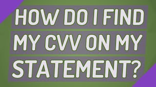 How do I find my CVV on my statement?