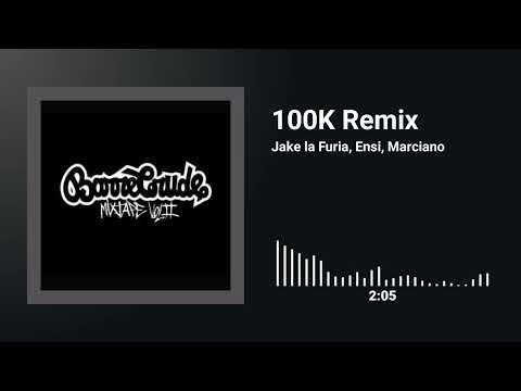 Jake la Furia, Ensi, Marciano - 100k Remix (Prod. 2ndRoof)
