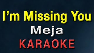 I&#39;m Missing You - Meja | KARAOKE