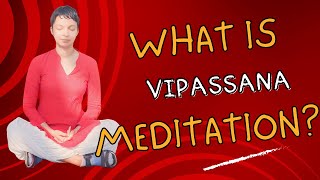 What is Vipassana Meditation?
