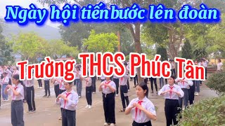 Khi nào mình lớn- Tiến bước dưới cờ đoàn- Đồng diễn Lof Malto-  trường THCS Phúc Tân