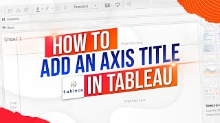 Edit Axis  How to Add x Axis Title in Tableau