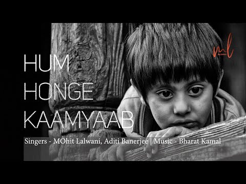 Hum Honge Kaamyaab X We Shall Overcome | MOhit Lalwani | Aditi Banerjee | Motivational Song