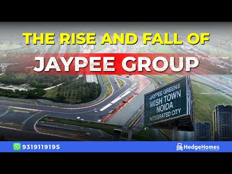 The Rise & Fall of Jaypee Group: Noida’s Biggest Real Estate Collapse