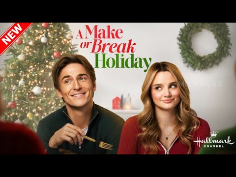 A Make or Break Holiday 2025 – Best Hallmark Christmas Romance & Cozy Holiday Movies 2025 Full