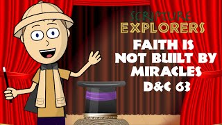 D&C 63 Faith is Not Built by Miracles | Come Follow Me 2021 | Doctrine and Covenants