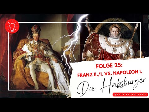 Emperor Franz II/I: The end of the HOLY ROMAN EMPIRE & the birth of the AUSTRIAN EMPIRE