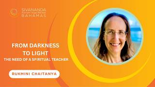 From Darkness to Light: The Need of a Spiritual Teacher | Rukmini Chaitanya