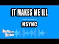 NSYNC - It Makes Me Ill (Karaoke Version)